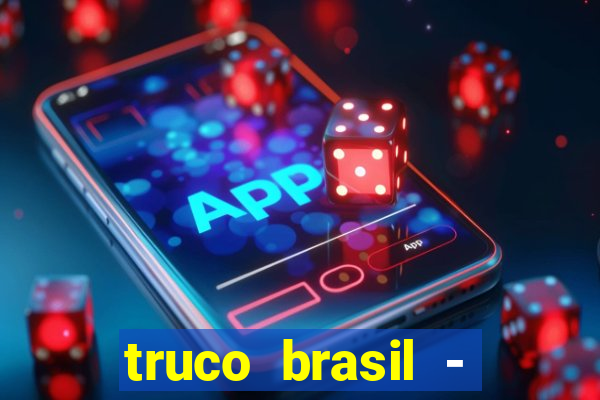 truco brasil - truco online