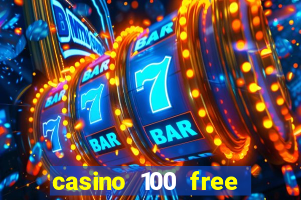 casino 100 free spins no deposit