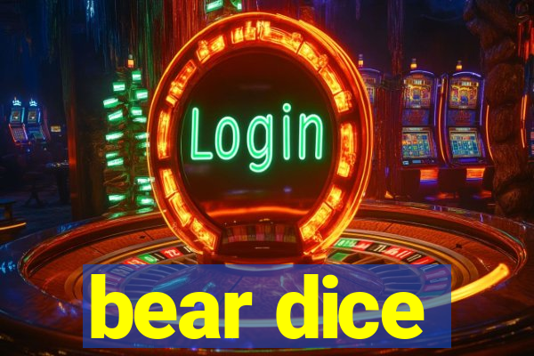 bear dice