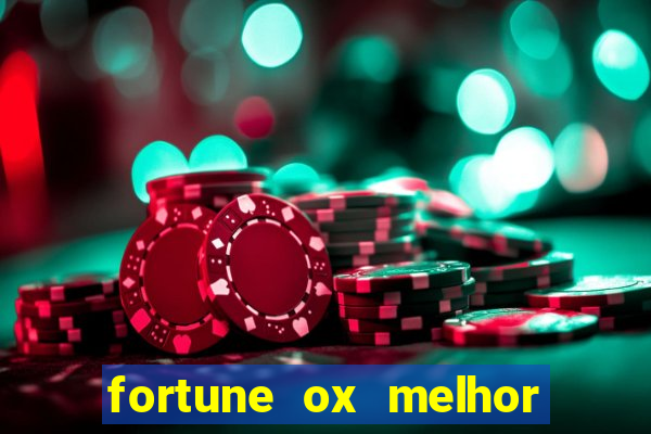 fortune ox melhor horário para jogar