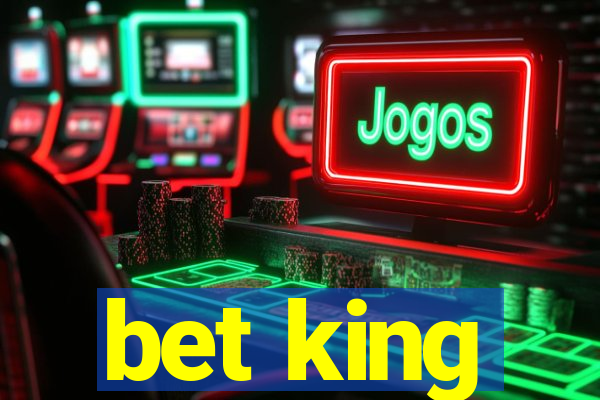 bet king