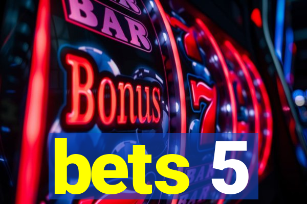 bets 5