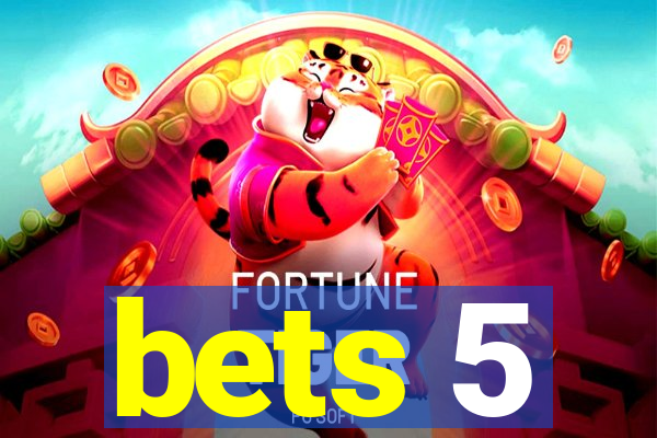 bets 5