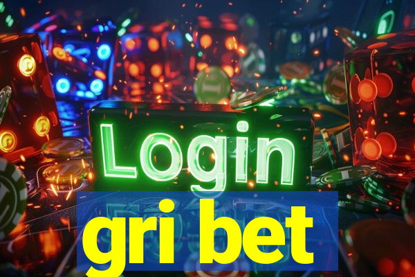 gri bet