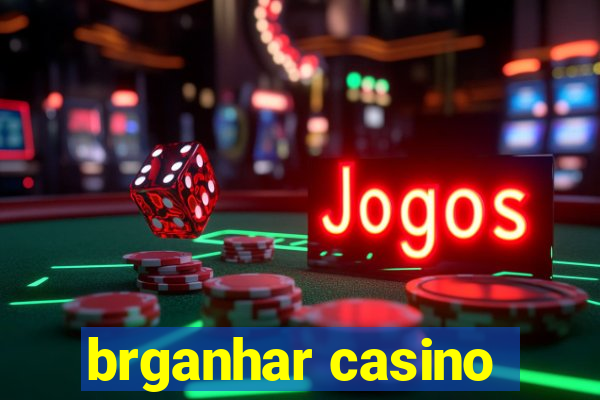 brganhar casino