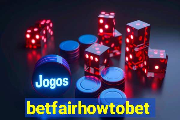 betfairhowtobet