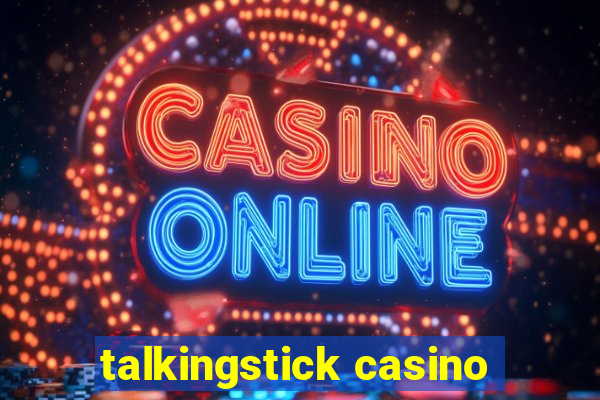 talkingstick casino