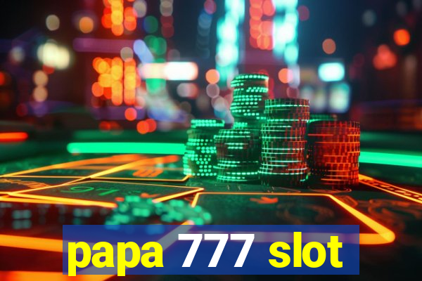 papa 777 slot