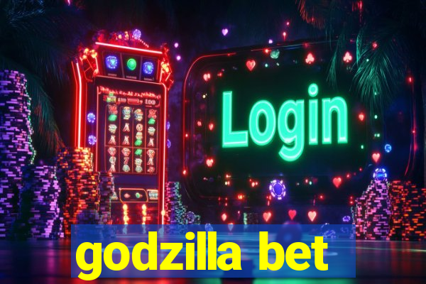 godzilla bet