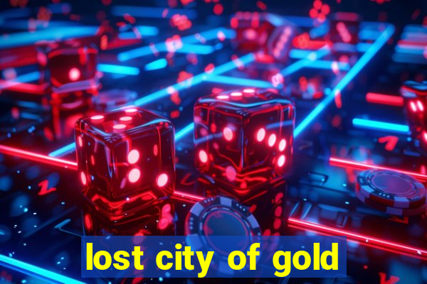 lost city of gold