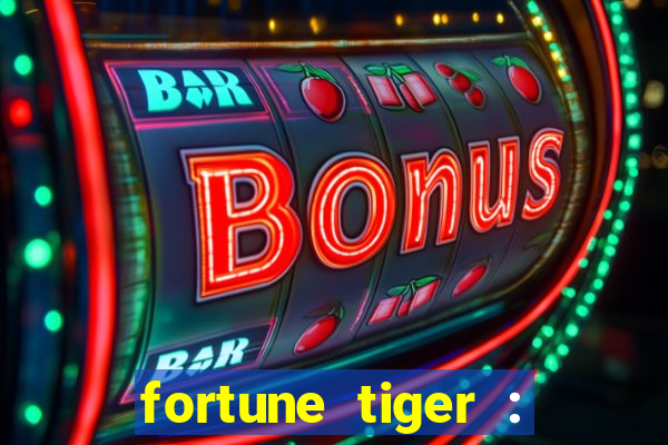 fortune tiger : jogo do tigre