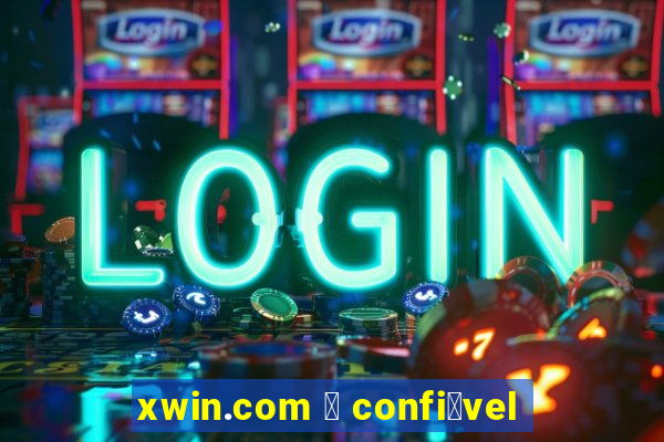 xwin.com 茅 confi谩vel