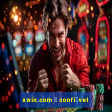 xwin.com 茅 confi谩vel