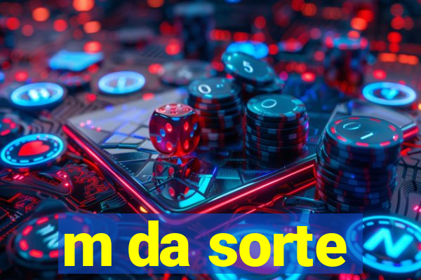 m da sorte