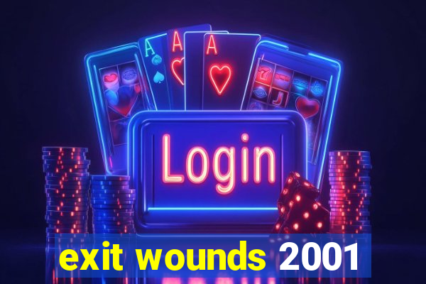 exit wounds 2001