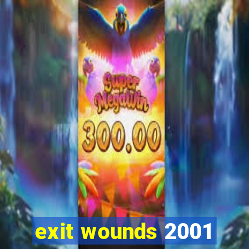 exit wounds 2001