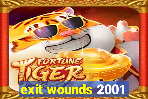 exit wounds 2001