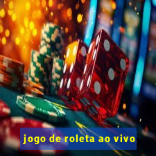 jogo de roleta ao vivo