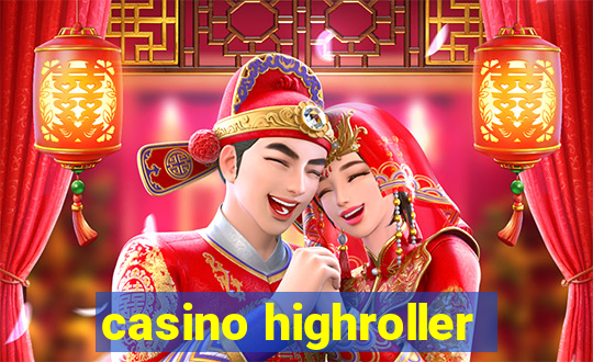 casino highroller