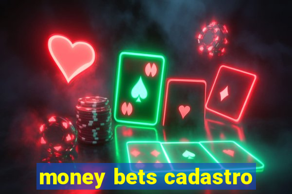 money bets cadastro