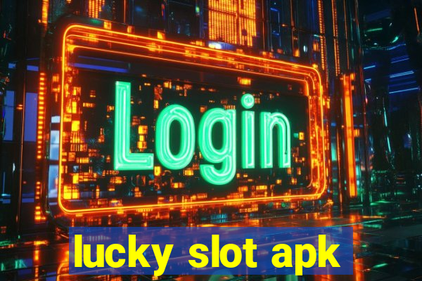 lucky slot apk