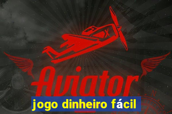 jogo dinheiro fácil