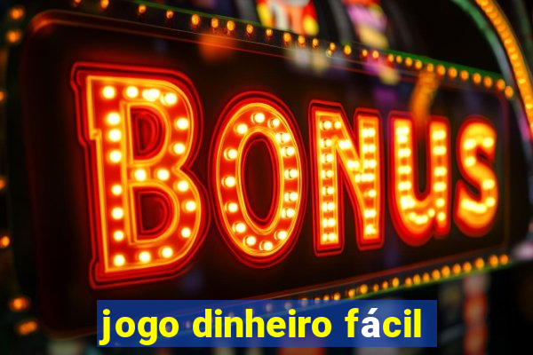 jogo dinheiro fácil