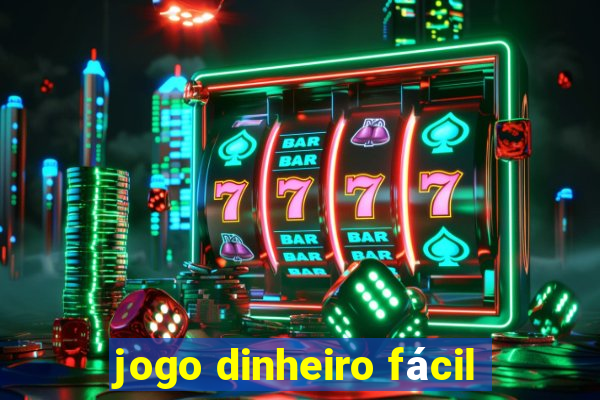 jogo dinheiro fácil