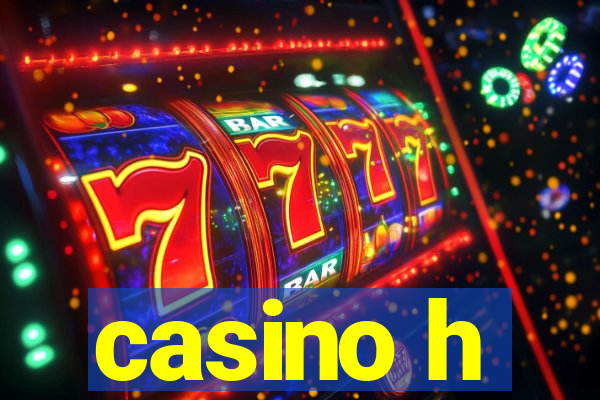 casino h