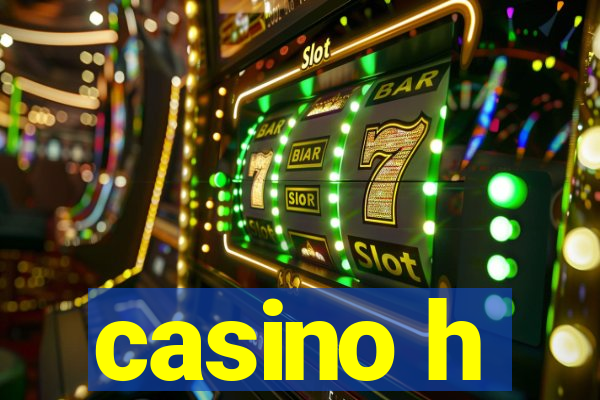 casino h