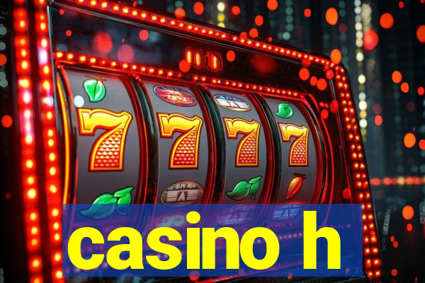 casino h