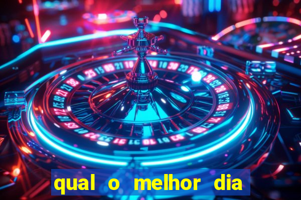 qual o melhor dia para jogar fortune tiger