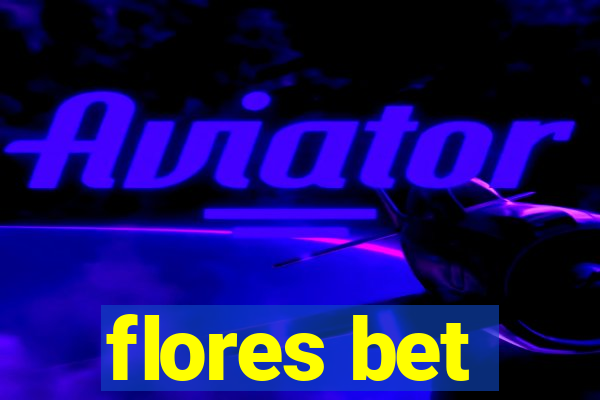 flores bet