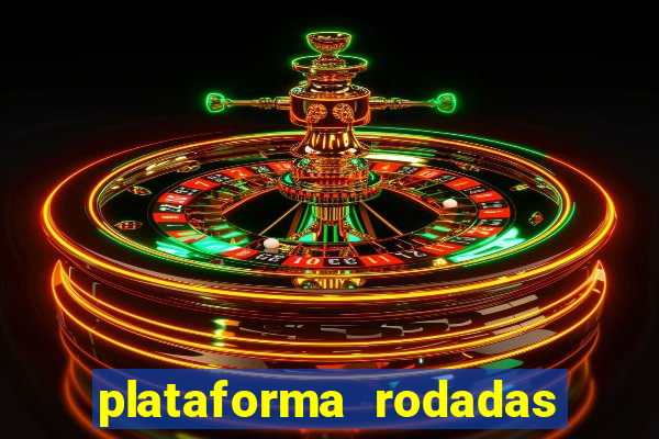 plataforma rodadas gratis sem deposito