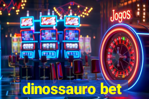 dinossauro bet