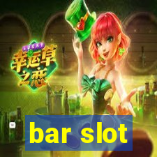 bar slot