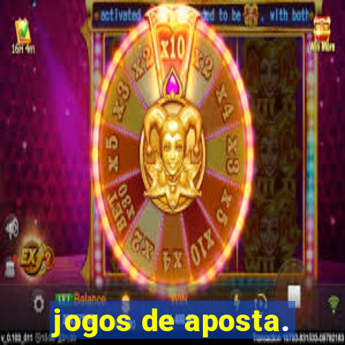 jogos de aposta.