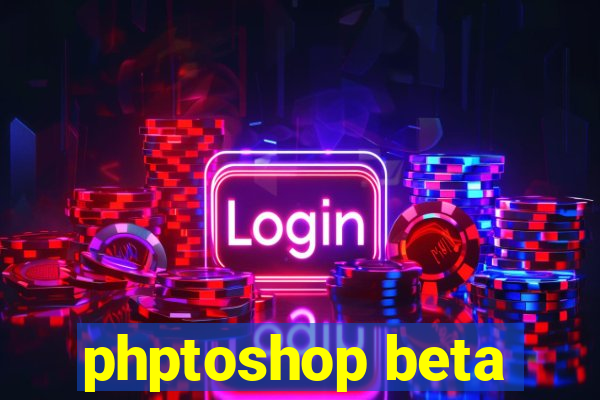 phptoshop beta