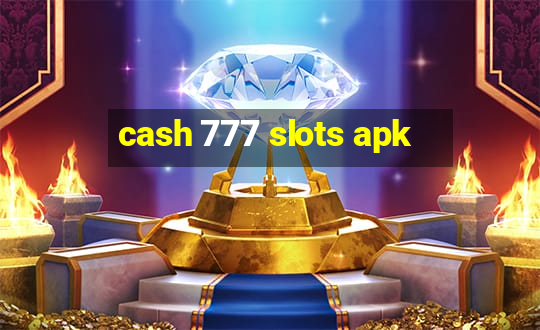 cash 777 slots apk