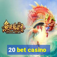 20 bet casino