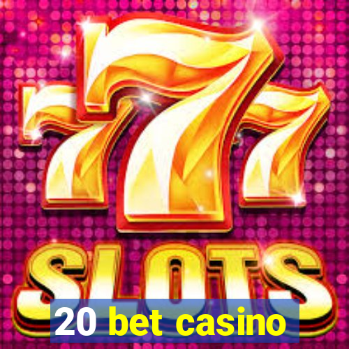 20 bet casino