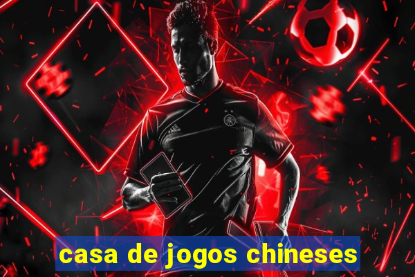 casa de jogos chineses