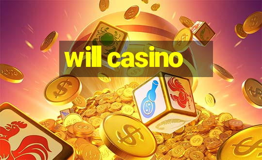 will casino