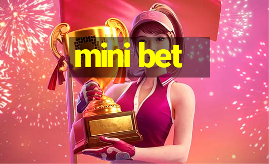 mini bet