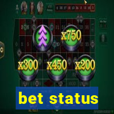 bet status