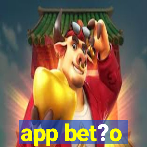 app bet?o