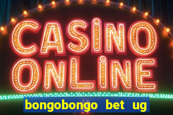 bongobongo bet ug login password