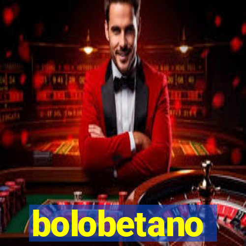 bolobetano