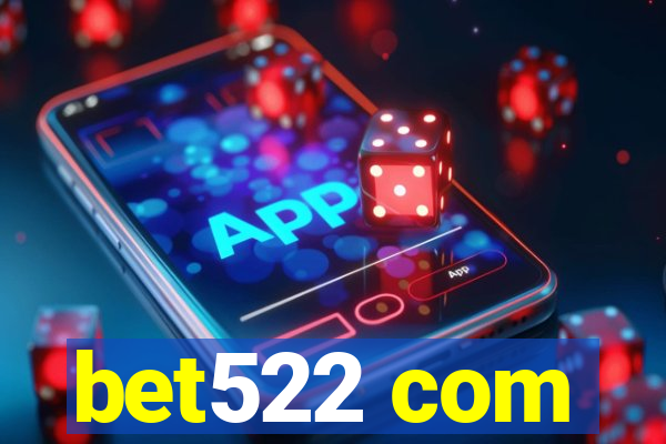 bet522 com