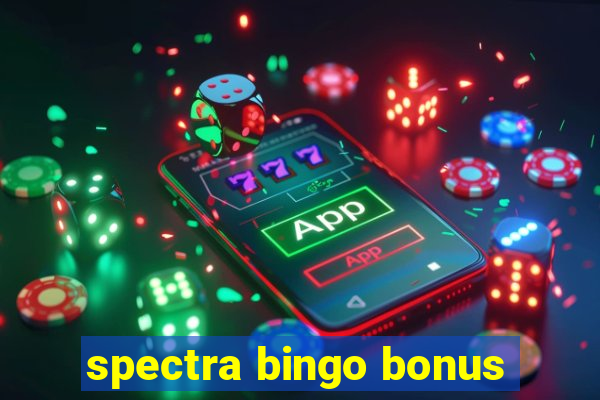 spectra bingo bonus